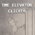 THE ELEVATOR CLICKER